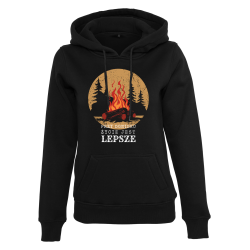 Bluza z kapturem PRZY OGNISKU  WSZYSTKO JEST LEPSZE