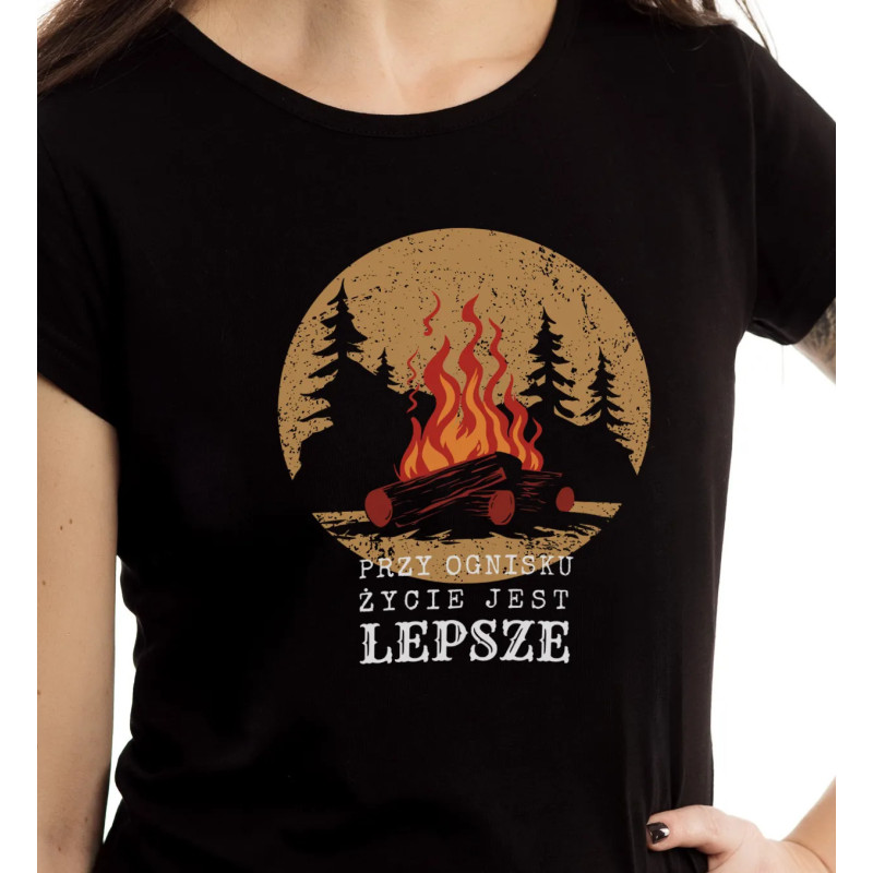 Koszulka "Przy ognisku życie jest lepsze"