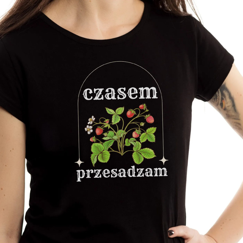 Koszulka damska "Czasem przesadzam"