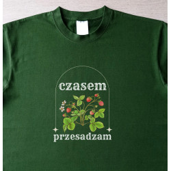 Koszulka damska "Czasem przesadzam"